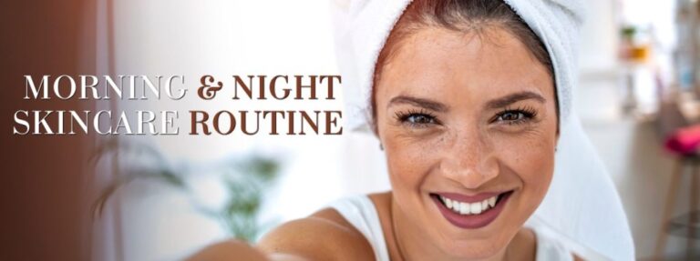 Morning and Night Skin Care Routine Perfecting Your Skin’s Glow